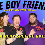 The BoyFriends ft: Matt Lopes, Corey B, Marcus Monroe